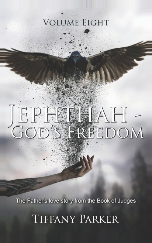 Jephthah, God's Freedom: The Judge Who Made a Vow God Never Required