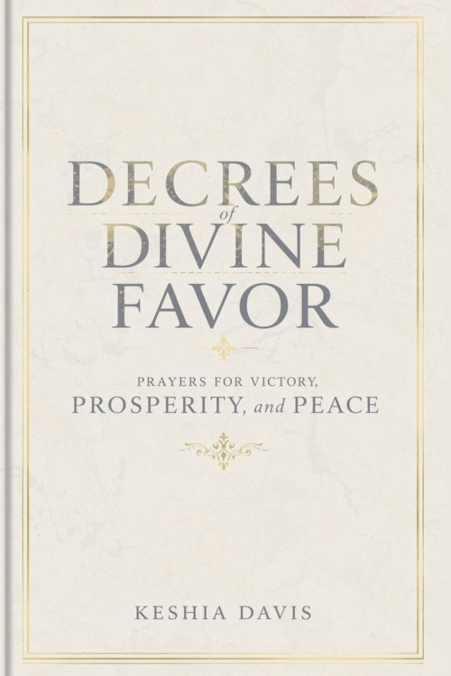 Decrees of Divine Favor Prayers for Victory, Prosperity, & Peace