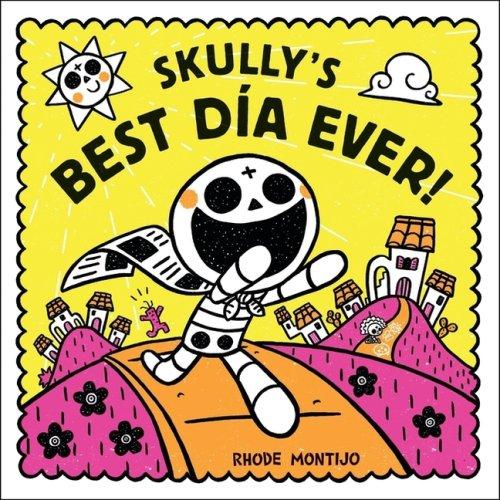 Skully\'s Best Dia Ever!