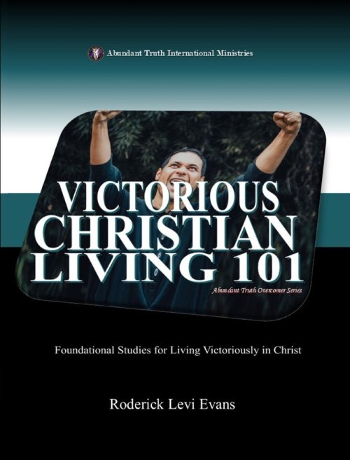 Victorious Christian Living 101: Foundational Studies for Living Victoriously in Christ