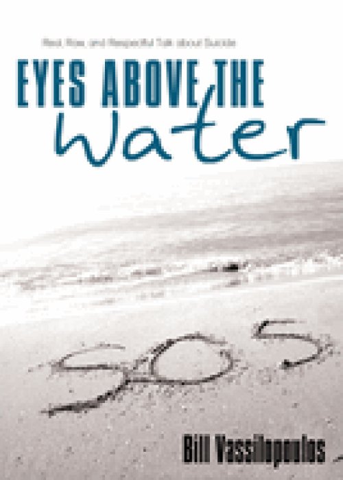 Eyes Above the Water: Real, Raw, and Respectful Talk about Suicide