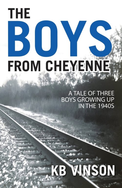 The Boys from Cheyenne: A Tale of Three Boys Growing Up in the 1940s