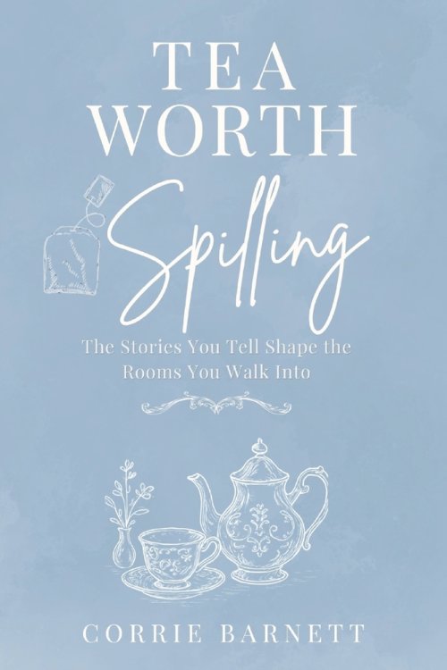Tea Worth Spilling: A 4-Week Devotional on Words, Stories, and the Power of What We Carry: A Christian Devotional for Women on Communication, Emotiona