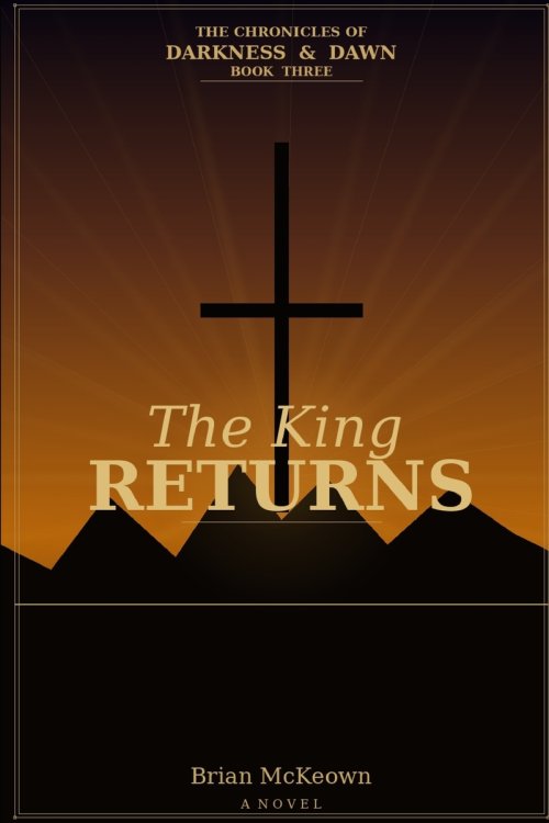 The Chronicles of Darkness and Dawn: The King Returns