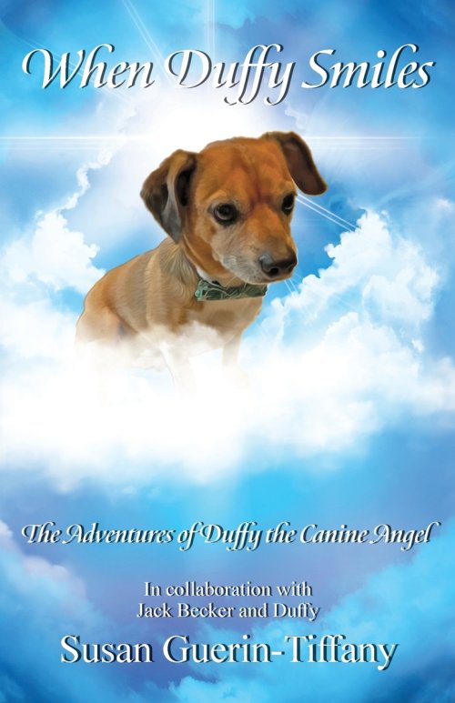 When Duffy Smiles: The Adventures of Duffy the Canine Angel