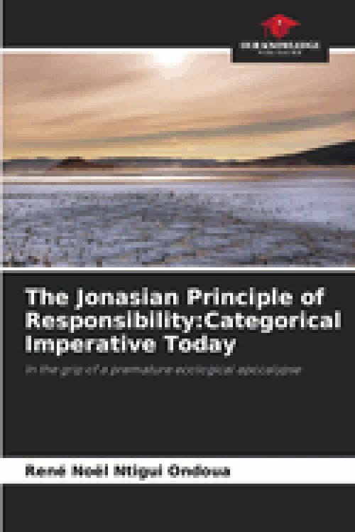 The Jonasian Principle of Responsibility:Categorical Imperative Today