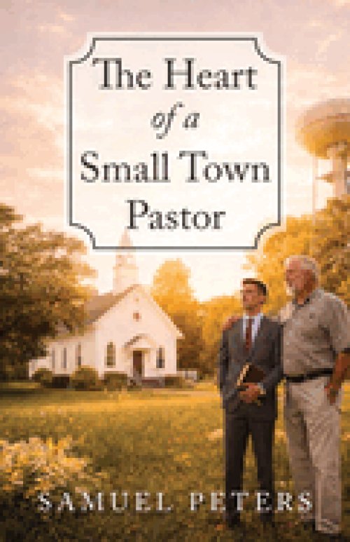 The Heart of a Small Town Pastor