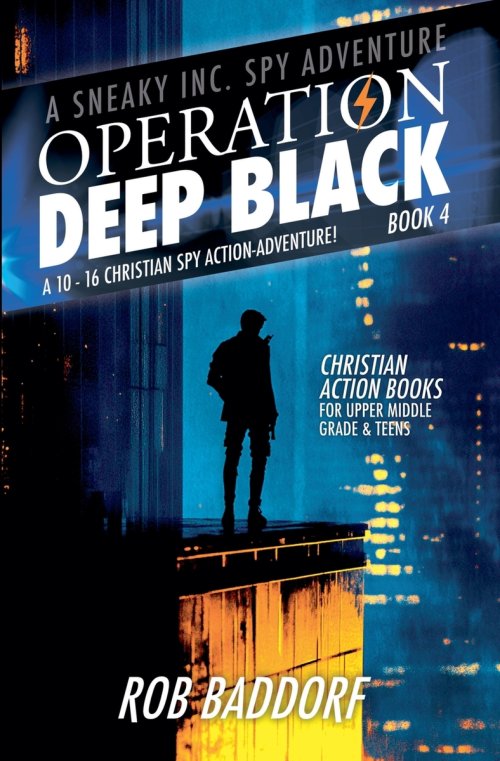 Operation Deep Black: A 10 - 16 Christian Spy Action-Adventure! (Book 4)