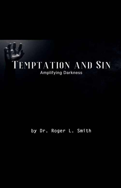 Temptation and Sin: Amplifying Darkness!