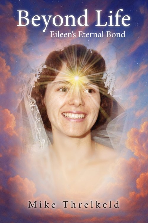 Beyond Life:  Eileen's Eternal Bond