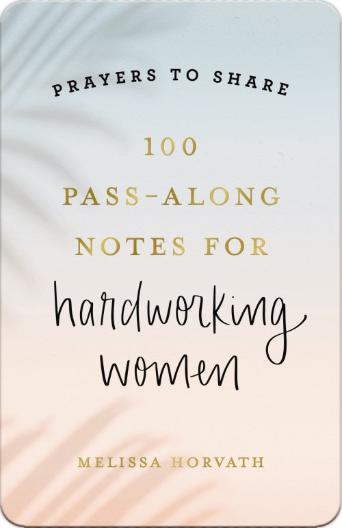 100 Pass-Along Notes for Hardworking Women