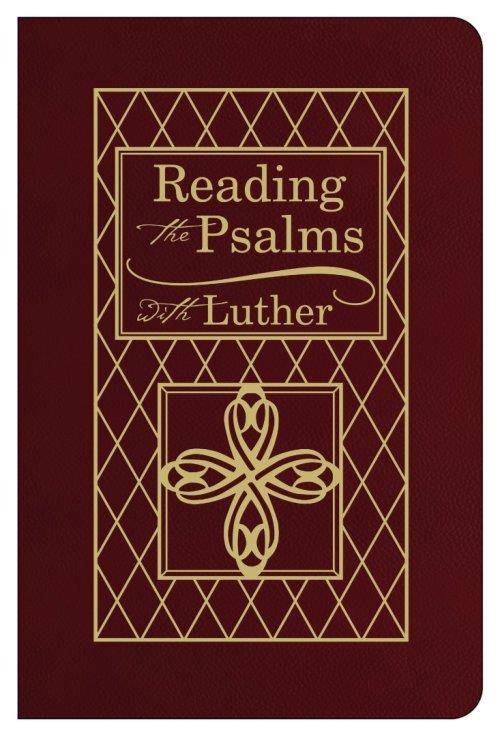 Reading The Psalms With Luther