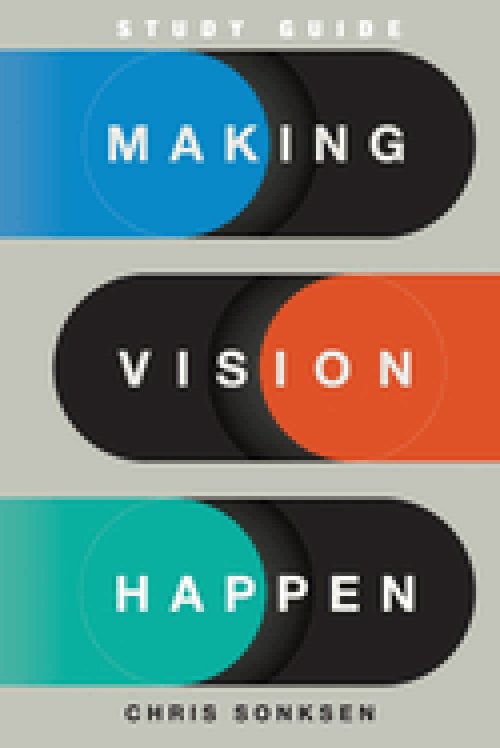 Making Vision Happen Study Guide
