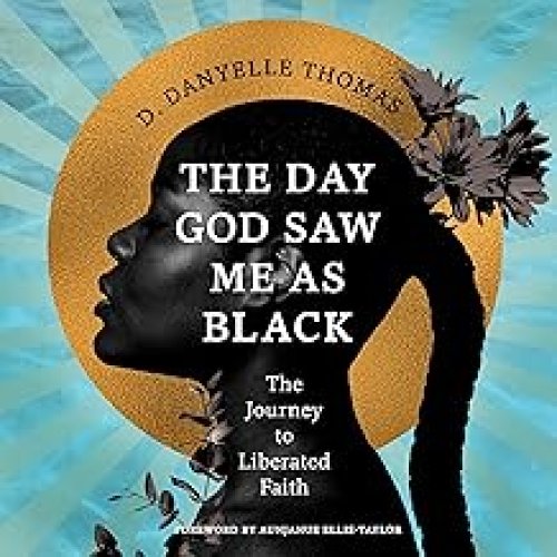 The Day God Saw Me as Black