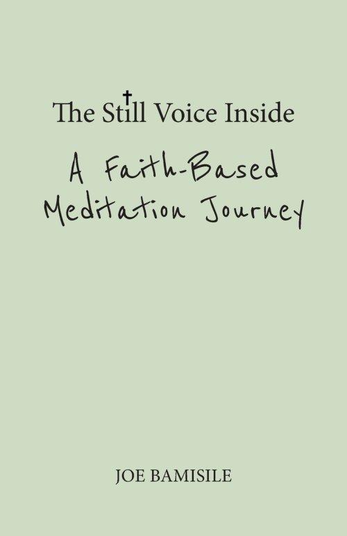 The Still Voice Inside A Faith-Based Meditation Journey
