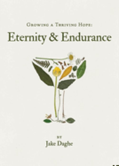 Growing a Thriving Hope: Eternity & Endurance