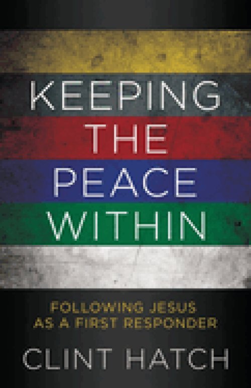 Keeping the Peace Within: Following Jesus as a First Responder
