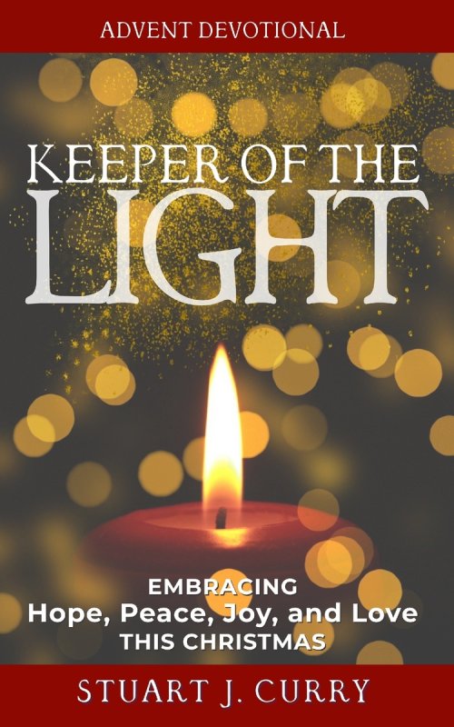 Keeper of the Light: Embracing Hope, Peace, Joy and Love This Christmas