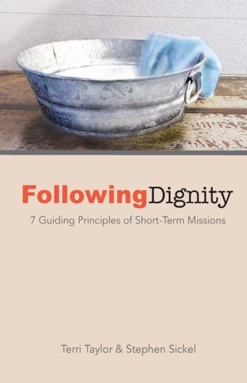 Following Dignity: 7 Guiding Principles of Short-Term Missions