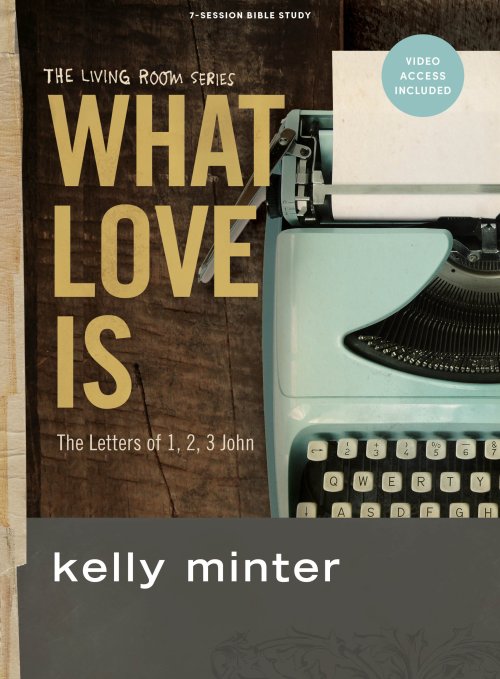 What Love Is - Bible Study Book with Video Access