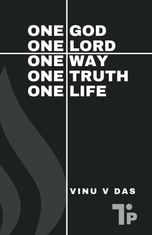 One God, One Lord, One Way, One Truth, One Life