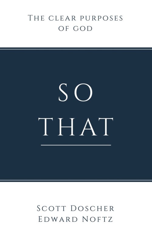 So That: The Clear Purposes of God