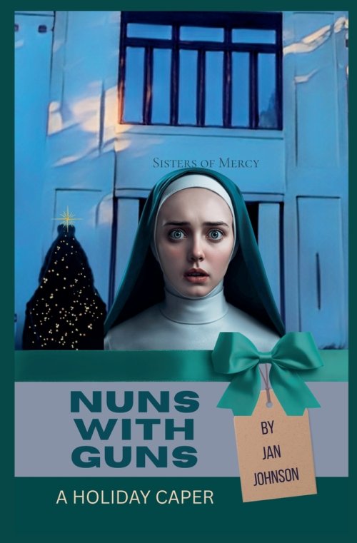 Nuns with Guns: A Holiday Caper