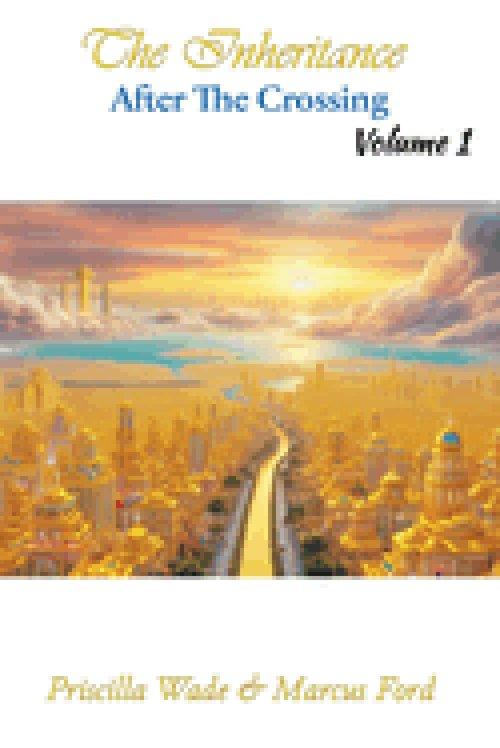 The Inheritance, After The Crossing Vol. 1