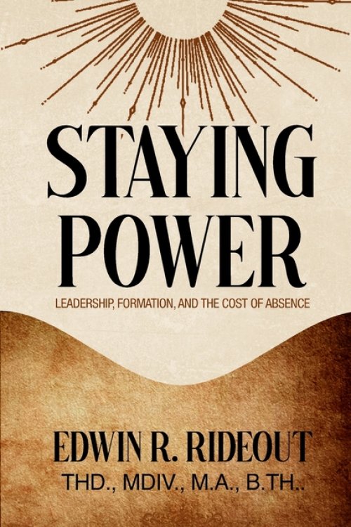 STAYING POWER: Leadership, Formation, and The Cost of Absence