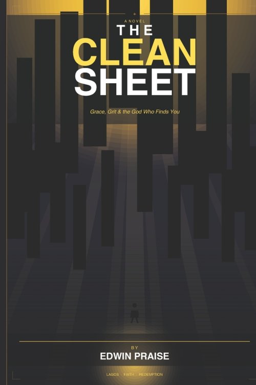 The Clean Sheet : A Story of Grace, Grit, Redemption & the God Who Finds You