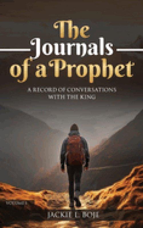 THE  JOURNALS OF A  PROPHET: A Record of Conversations with the King