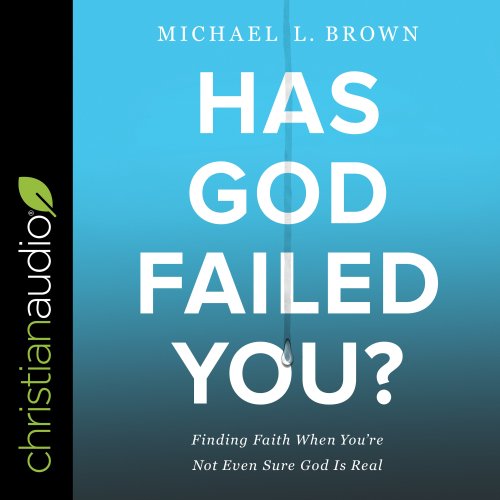 Has God Failed You?