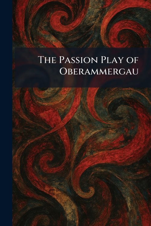 The Passion Play of Oberammergau