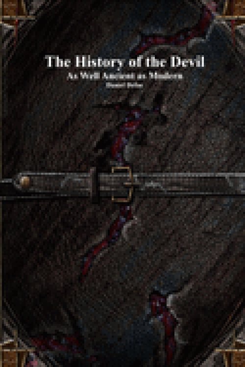 The History of the Devil: As Well Ancient as Modern