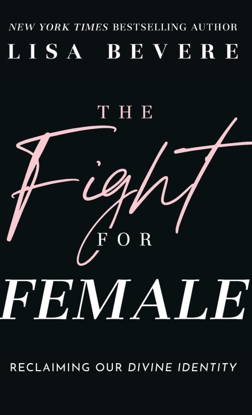The Fight for Female: Reclaiming Our Divine Identity