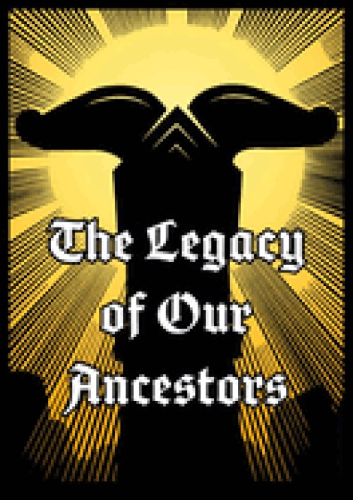 The Legacy of Our Ancestors