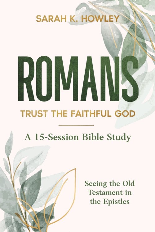 Romans: Trust the Faithful God