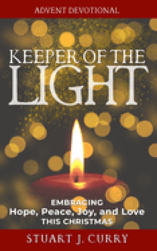 Keeper of the Light: Embracing Hope, Peace, Joy and Love This Christmas