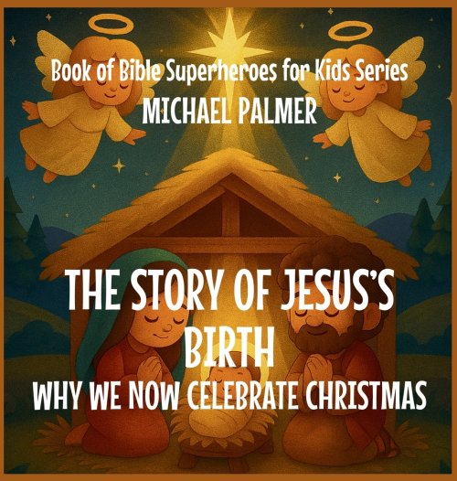 The Story Of Jesus's Birth: Why We Now Celebrate Christmas