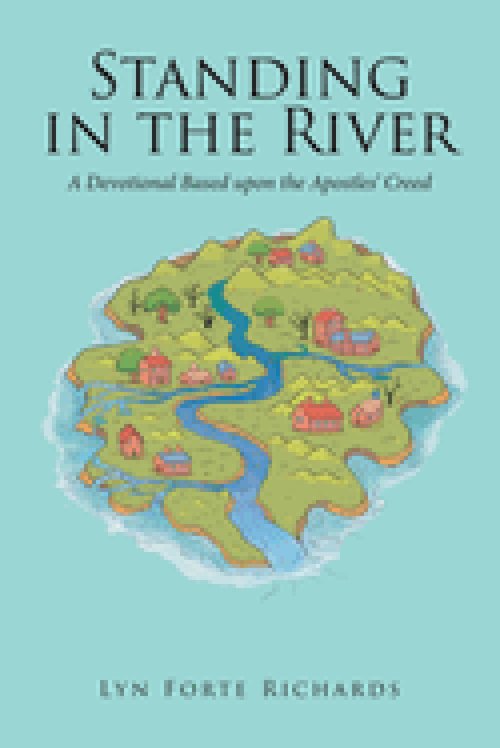 Standing in the River : A Devotional Based upon the Apostles' Creed
