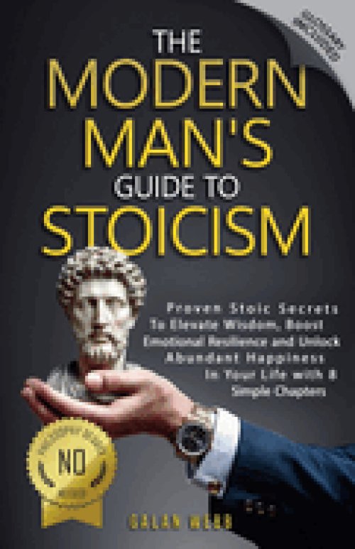 The Modern Man's Guide to Stoicism