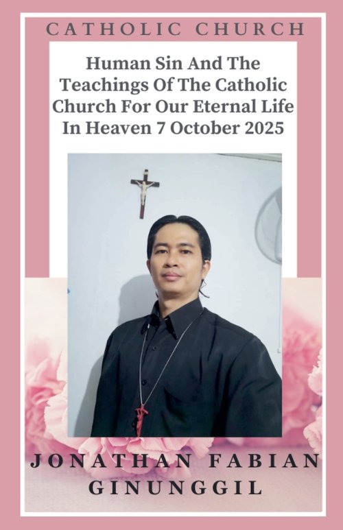 Human Sin And The Teachings Of The Catholic Church For Our Eternal Life In Heaven 7 October 2025