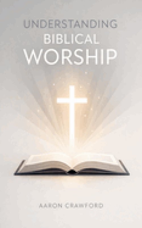 Understanding Biblical Worship