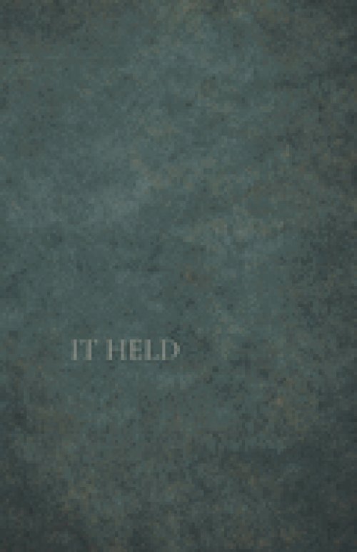It Held