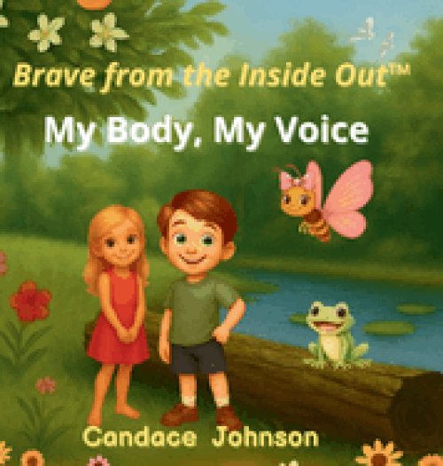 Brave from the Inside Out: My Body, My Voice