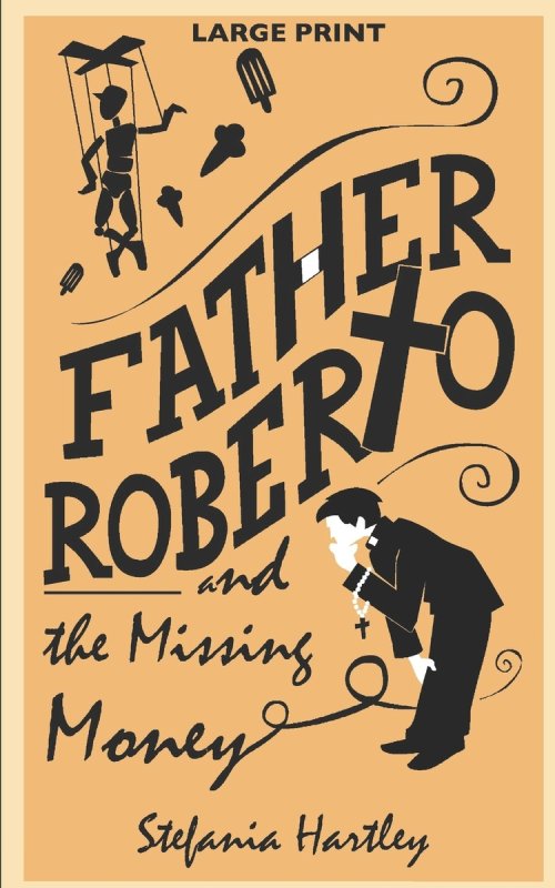 Father Roberto and the Missing Money: two heartwarming cosy mysteries (in Very Large Print)