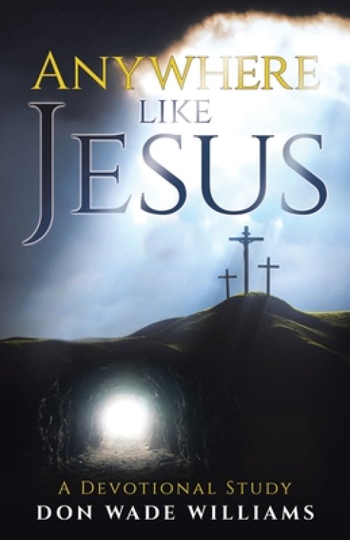 Anywhere like Jesus: A Devotional Study