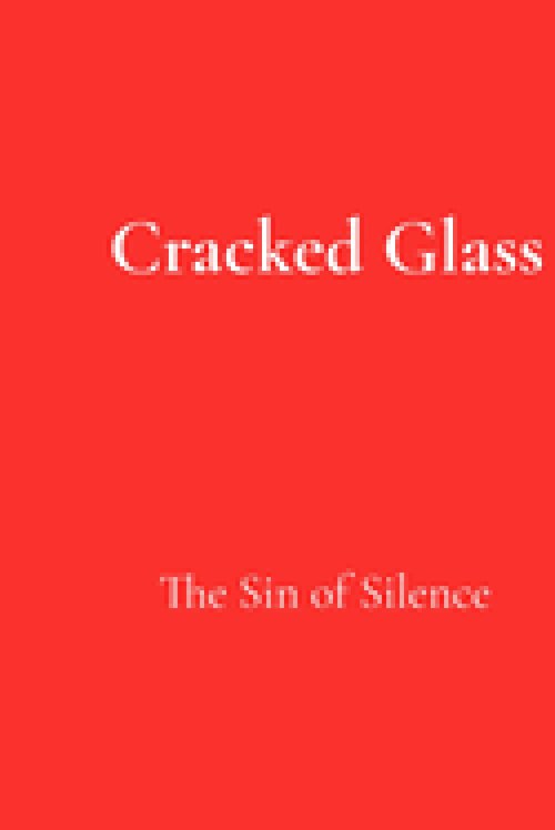 Cracked Glass: The Sin of Silence