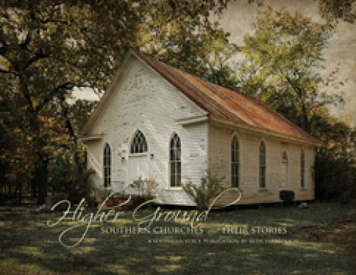 Higher Ground: Southern Churches and Their Stories