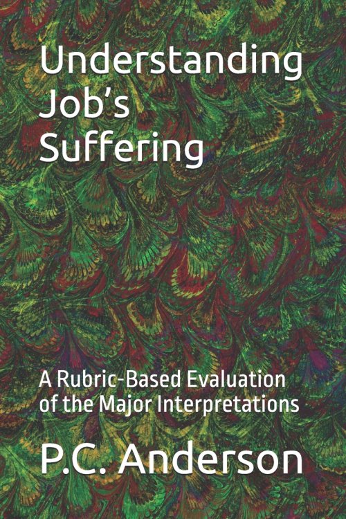 Understanding Job's Suffering: A Rubric-Based Evaluation of the Major Interpretations